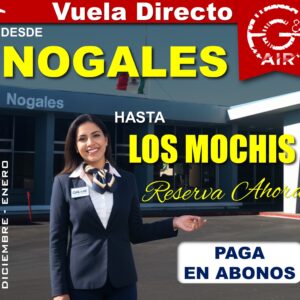 Nogales (NOG) - Los Mochis (LMM)