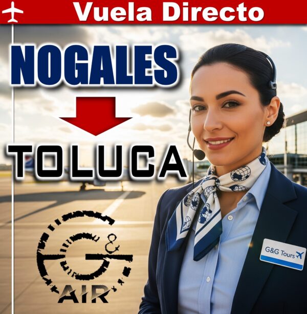 Vuelos de Nogales (NOG) a Toluca (TLC)